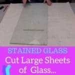 cutting a large sheet of glass by hand